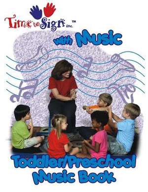 Time to Sign with Music Toddler/Preschool Music Book de Lillian I. Hubler