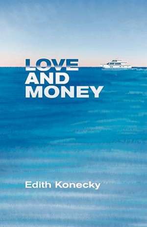 Love and Money de Edith Konecky