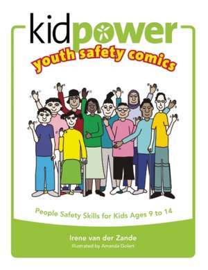 Kidpower Youth Safety Comics: People Safety Skills For Kids Ages 9-14 de Irene van der Zande