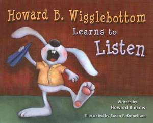 Howard B. Wigglebottom Learns to Listen de Howard Binkow