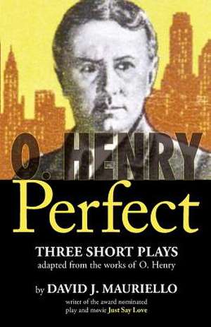 O. Henry Perfect de MR David J. Mauriello