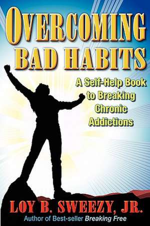 Overcoming Bad Habits de Loy B. Sweezy