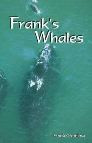 Frank's Whales de Frank Gromling