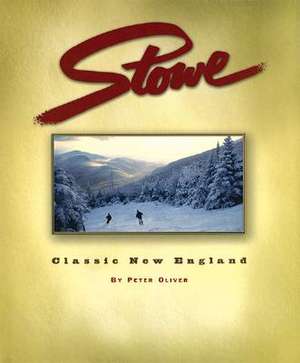 Stowe: Classic New England de Peter Oliver