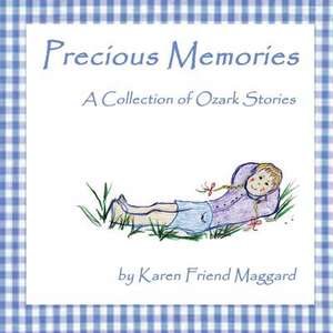 Precious Memories de Karen Friend Maggard