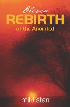 Olivia: Rebirth of the Anointed de Miki Starr Martin