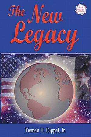 New Legacy de Tieman H Dippel Jr