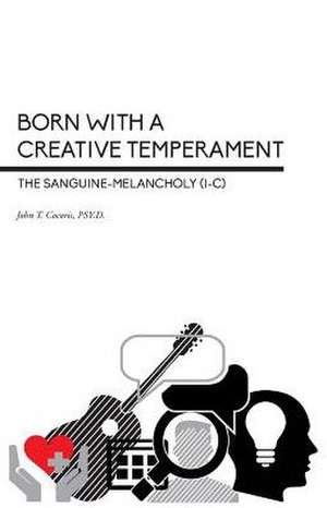 Born With a Creative Temperament: The Sanguine-Melancholy (I-C) de John T. Cocoris