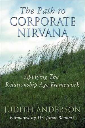 The Path to Corporate Nirvana: Applying the Relationship Age Framework de Judith Anderson