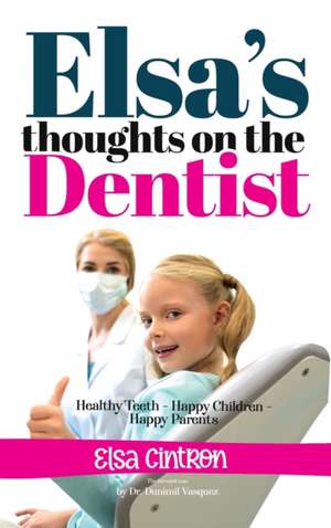 Elsa's Thoughts on the Dentist de Elsa Cintron