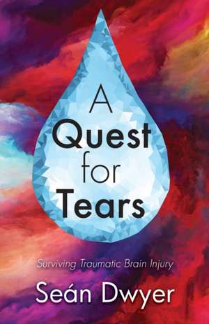 A Quest for Tears de Sean Dwyer