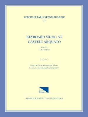 CEKM 37 Keyboard Music at Castell' Arquato (middle 16th c.), edited by H. Colin Slim. Vol. III Ricercari, Mass Movements, Motet, Chanson, and Madrigal Arrangements de H. Colin Slim