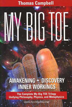 My Big TOE Awakening Discovery Inner Workings de Thomas Campbell