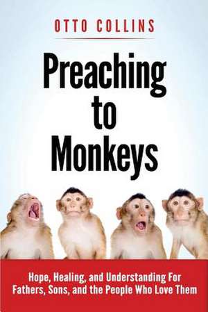 Preaching to Monkeys de Otto Collins