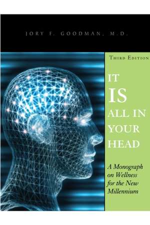 IT IS ALL IN YOUR HEAD de Jory F. Goodman