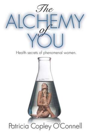 The Alchemy of You de Patricia Copley O'Connell