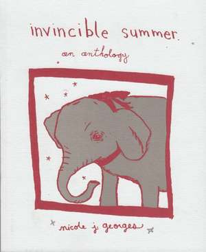 Invincible Summer: An Anthology de Nicole J. Georges