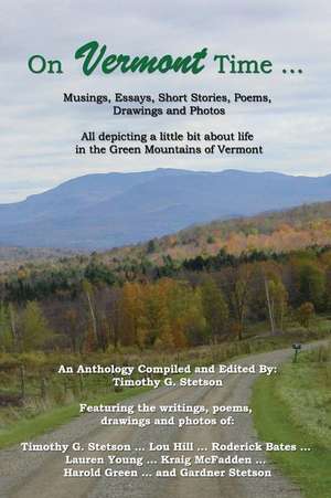 On Vermont Time ... de Timothy G. Stetson