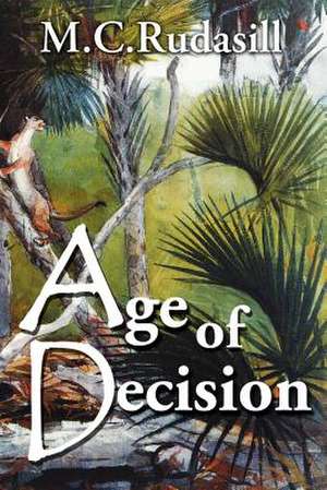 Age of Decision de Michael C. Rudasill