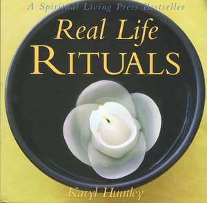 Real Life Rituals de Karyl Huntley