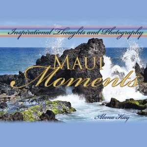 Maui Moments de Alana Kay