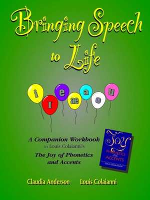 Bringing Speech to Life de Claudia Anderson