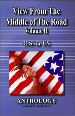 View from the Middle of the Road: U.S. in Us de Lucinda Clark