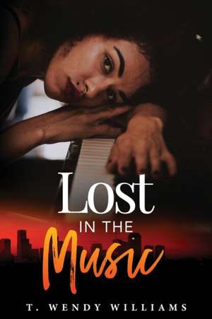 Lost in the Music de T. Wendy Williams