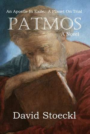 Patmos: An Apostle in Exile. A Planet on Trial de David Stoeckl