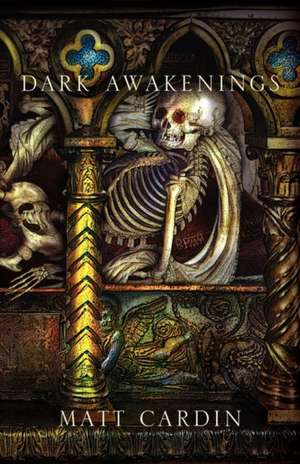 Dark Awakenings de Matt Cardin