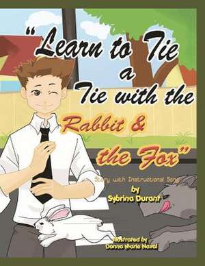 Learn to Tie a Tie with the Rabbit and the Fox de Sybrina Durant