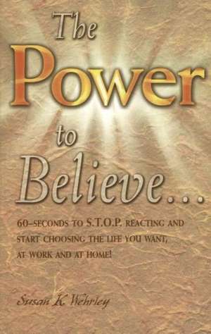 Power to Believe de Susan K. Wehrley