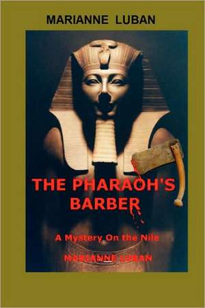 The Pharaoh's Barber de Marianne Luban