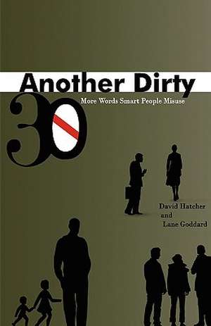 Another Dirty Thirty: More Words Smart People Misuse de David Hatcher