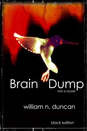 Brain Dump: black edition de William Duncan