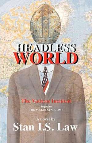 Headless World: The Vatican Incident de Stan I. S. Law