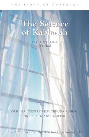 Science of Kabbalah: Volume One (Pticha) de Rabbi Rav Yehuda Ashlag