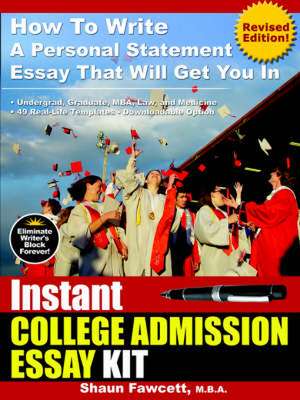 Instant College Admission Essay Kit - How to Write a Personal Statement Essay That Will Get You in (Revised Edition): The Dis-Integration of Ken Wilber de Shaun Fawcett