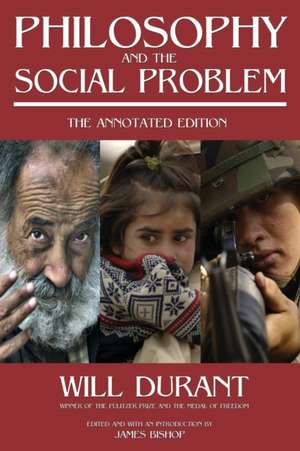 Philosophy and the Social Problem: The Annotated Edition de Will Durant