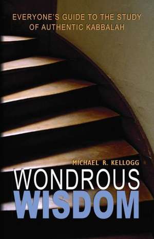 Wondrous Wisdom de Michael R. Kellogg