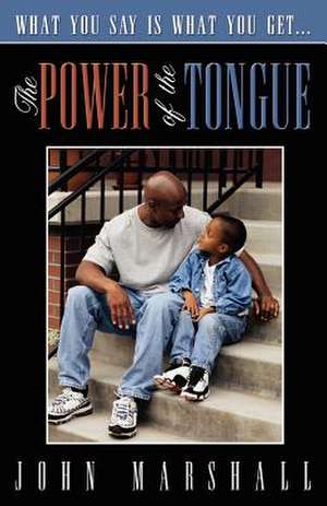 The Power of the Tongue de John Marshall