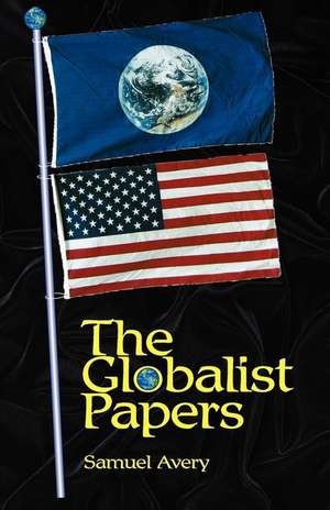 The Globalist Papers de Samuel C. Avery