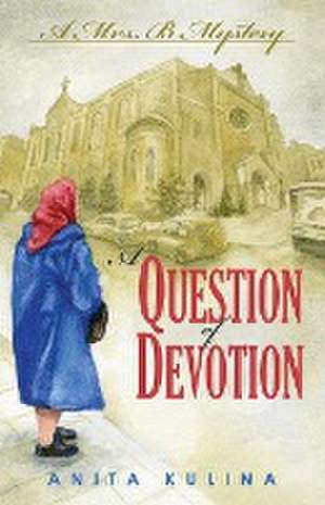 A Question of Devotion de Anita Kulina