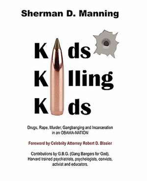 Kids Killing Kids: Life One de Sherman D. Manning