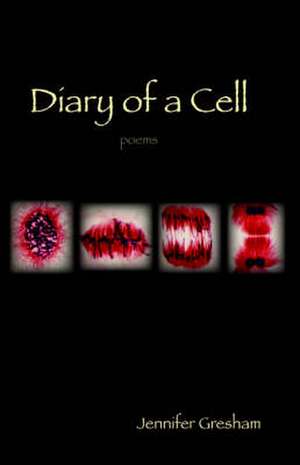 Diary of a Cell de Jennifer Gresham