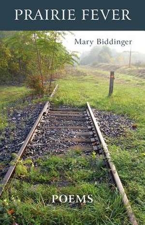 Prairie Fever de Mary Biddinger