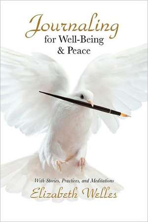 Journaling for Well-Being & Peace de Elizabeth Welles