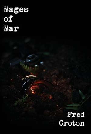 Wages of War de Fred Croton