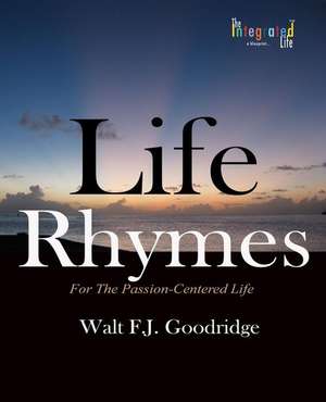 Life Rhymes de Walt F. J. Goodridge