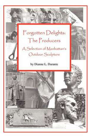 Forgotten Delights: The Producers de Dianne L. Durante